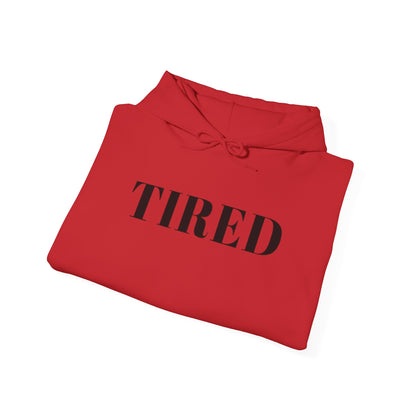 Tired - Unisex Heavy Blend™ Hooded Sweatshirt