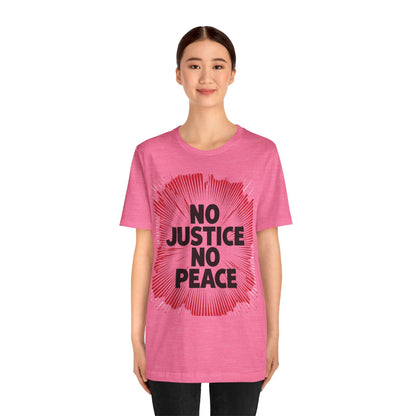 No Justice No Peace Tee - Unisex Jersey Short Sleeve Shirt, Statement Tee, Gift for Activists, Casual Wear, Hands Off Protest