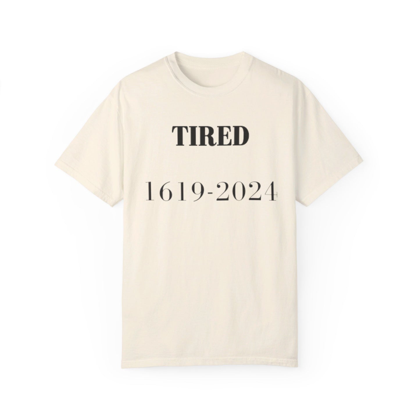 Tired  - Unisex Garment-Dyed T-shirt