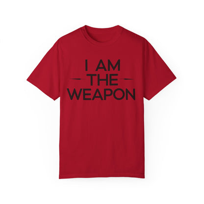 Unisex Garment-Dyed T-shirt - Motivational 'I Am The Weapon' Quote