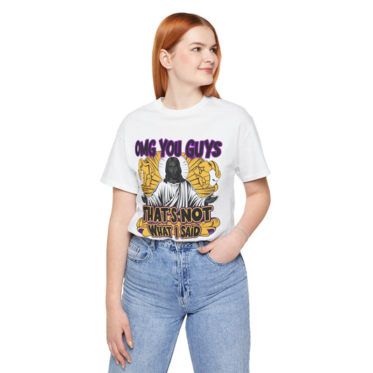 Thats Not What I Said Jesus Tee - Unisex Jersey Short Sleeve Shirt, Statement Tee, Gift for Activists, Casual Wear, Black History Month,
