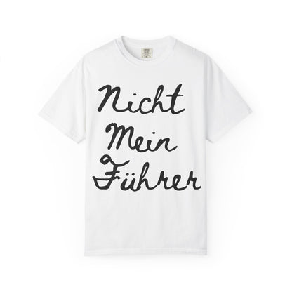 Nicht Mein Führer Unisex T-Shirt - Activism Tee