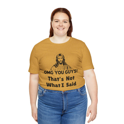 That's Not What I Said Jesus Tee - Unisex Jersey Short Sleeve Shirt, Statement Tee, Gift for Activists, Casual Wear, Hands Off Protest