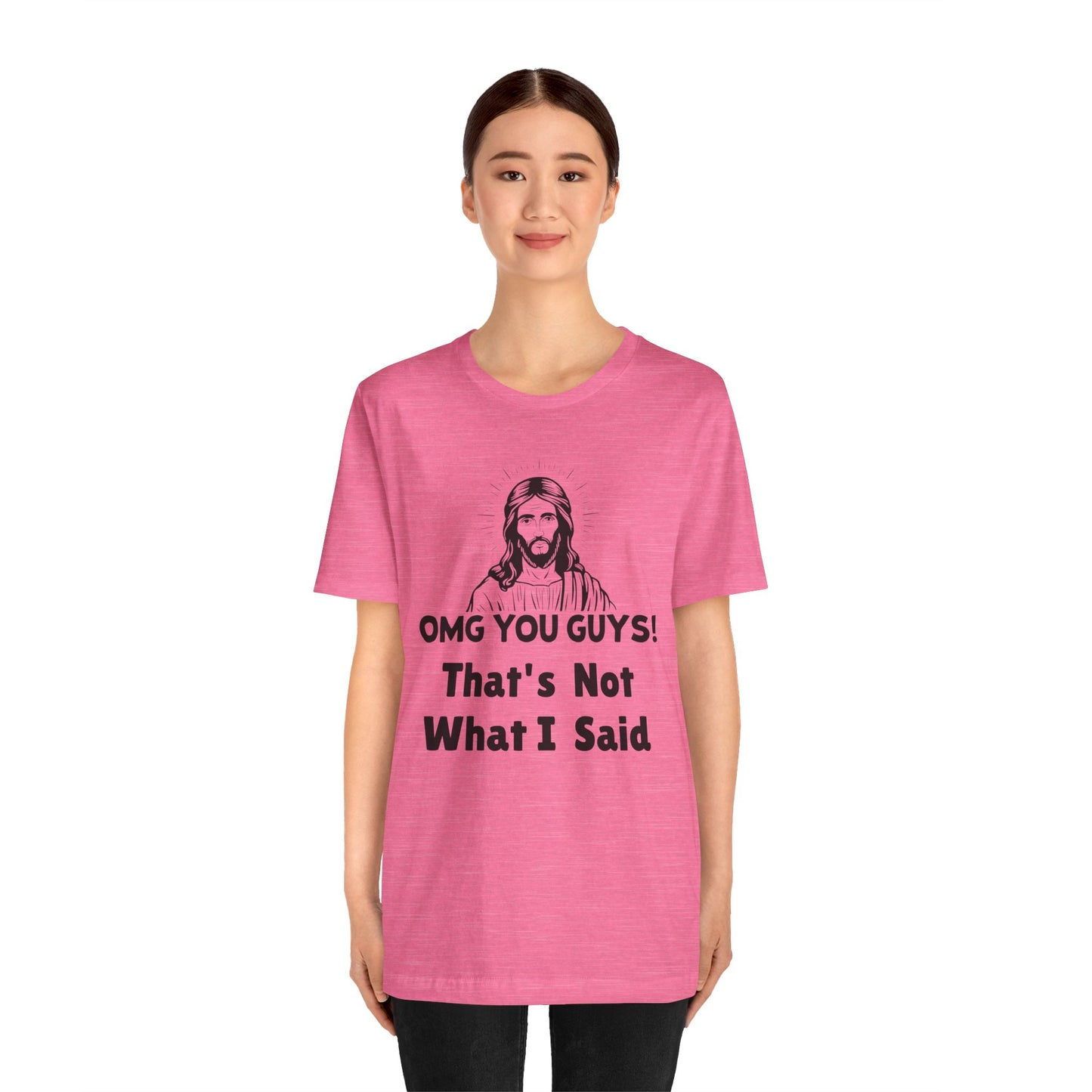 That's Not What I Said Jesus Tee - Unisex Jersey Short Sleeve Shirt, Statement Tee, Gift for Activists, Casual Wear, Hands Off Protest