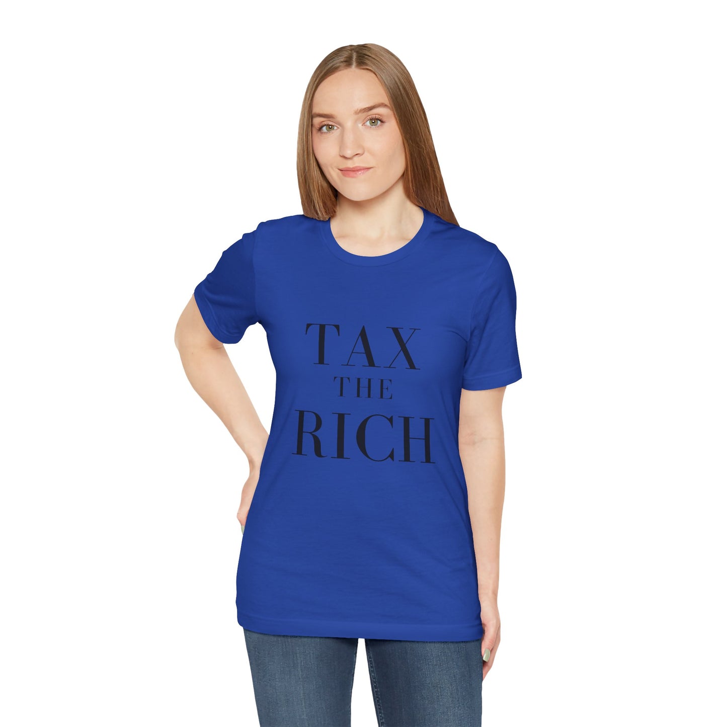 Tax The Rich Tee - Unisex Jersey Short Sleeve Shirt
