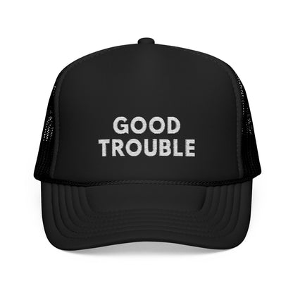 Good Trouble Foam Trucker Hat, Embroidered Adjustable Dad Hat, Summer Essential Gift, Embroidered Cap for Outdoor Events, Summer Accessory