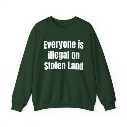 Everyone is illegal on Stolen Land Unisex Crewneck Sweatshirt, Summer Accessory, Economic Strike, Economic Black Out