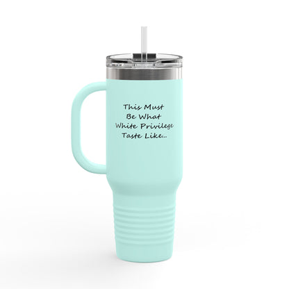 White Privilege Insulated Travel Mug, 40oz, Perfect Gift for Coffee Lovers, Road Trips, and Hands Off Protest Tumbler