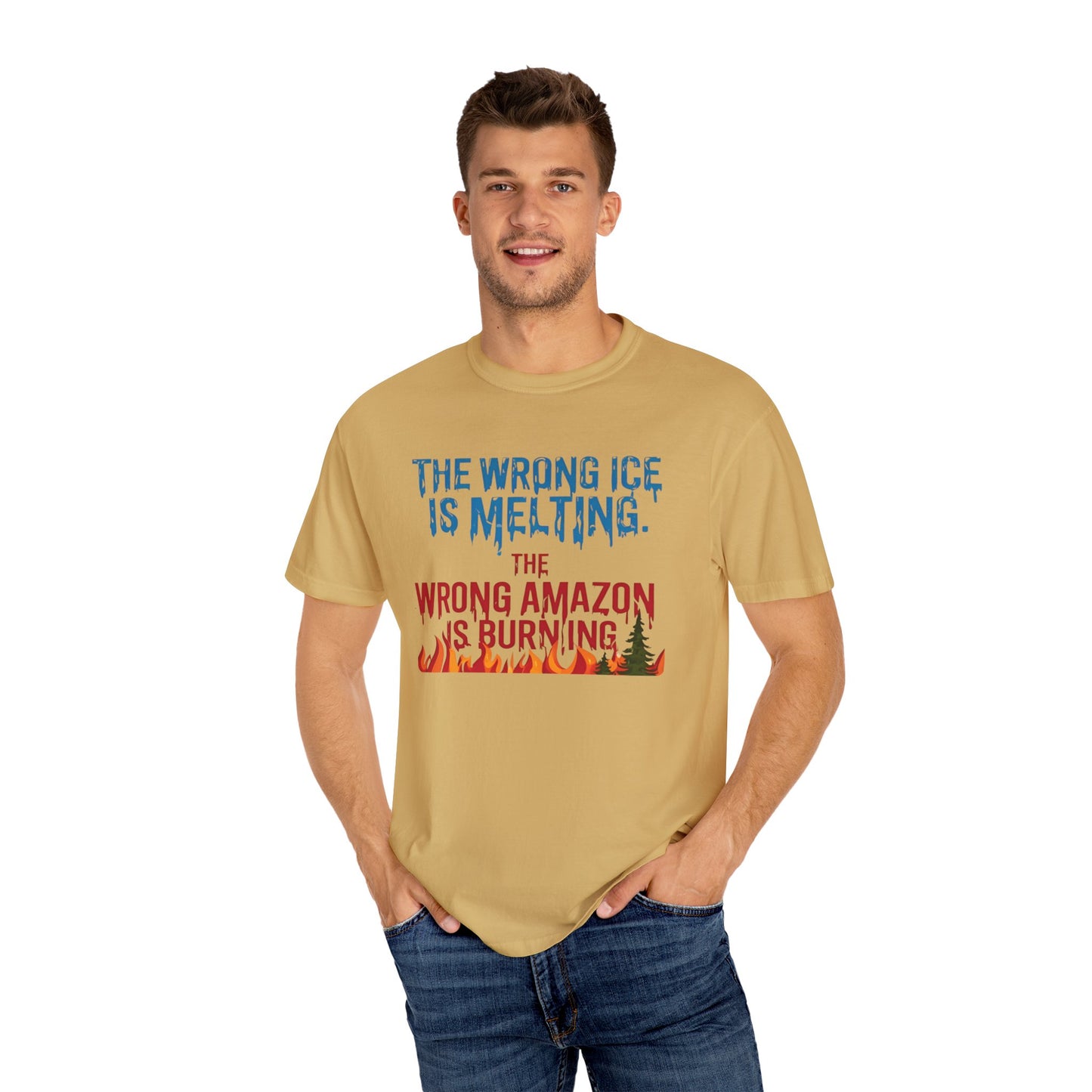The Wrong Ice Is Melting The Wrong Amazon Is Burning Eco-Conscious Unisex T-Shirt - Climate Change Awareness Tee
