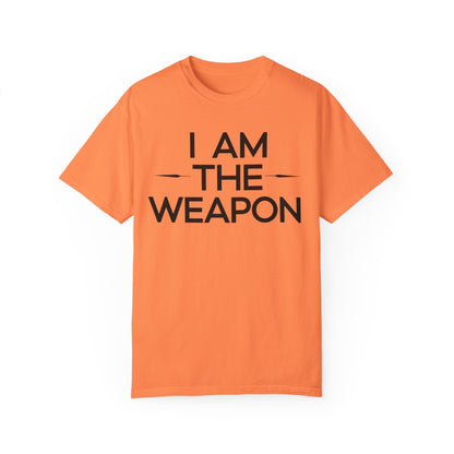 Unisex Garment-Dyed T-shirt - Motivational 'I Am The Weapon' Quote