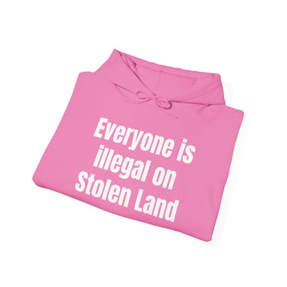 Everyone is illegal on Stolen Land  - Unisex Heavy Blend™ Hooded Sweatshirt