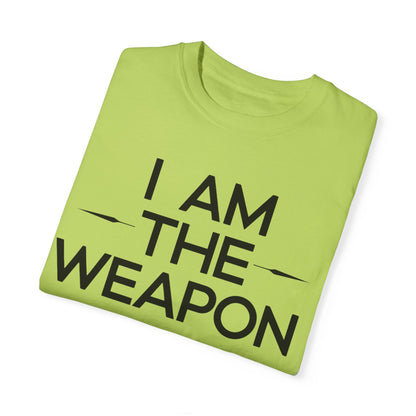 Unisex Garment-Dyed T-shirt - Motivational 'I Am The Weapon' Quote