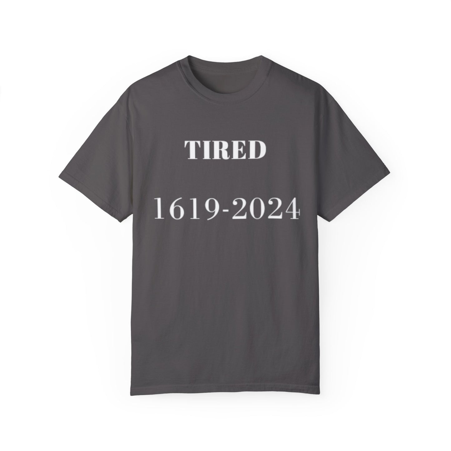 Tired  - Unisex Garment-Dyed T-shirt