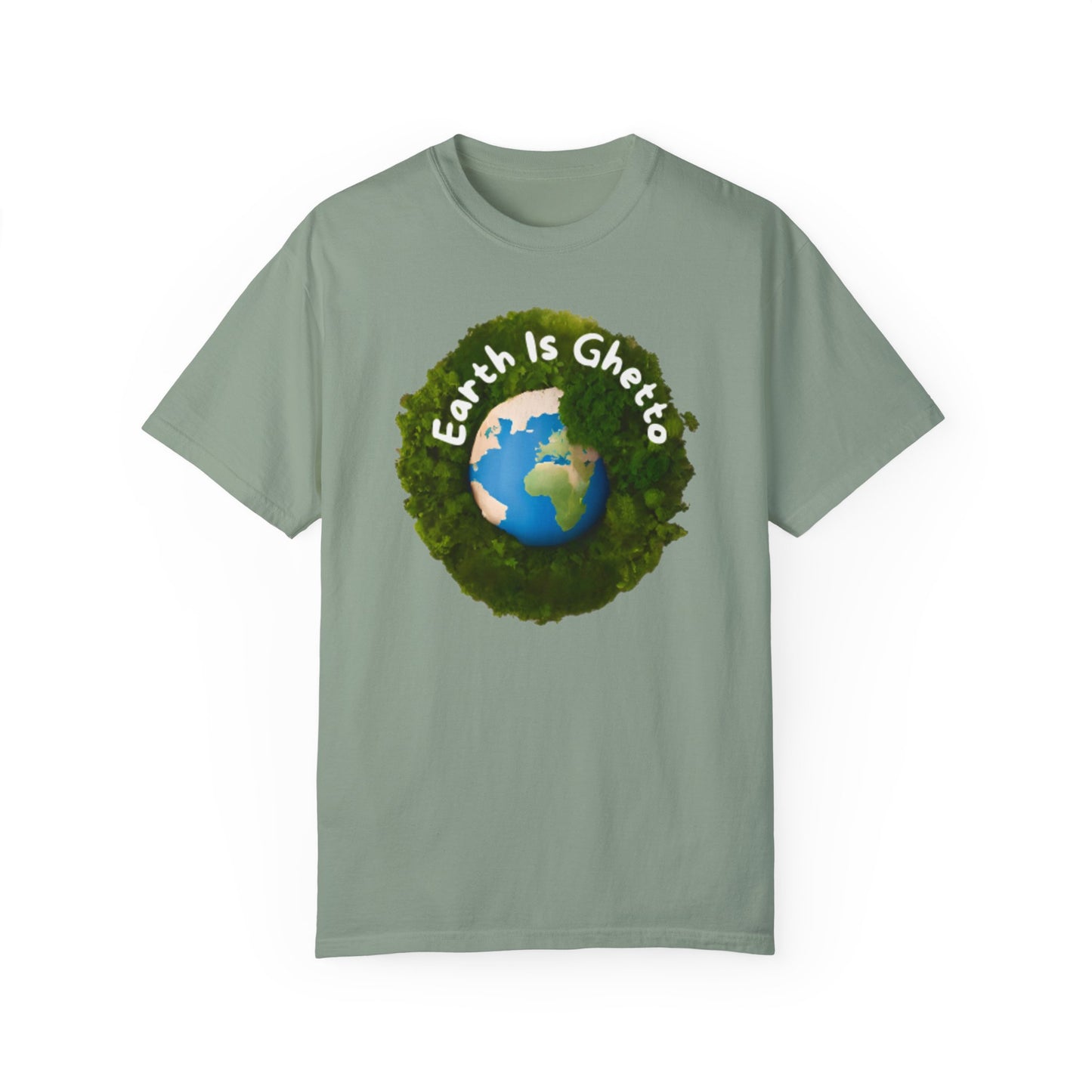 Earth is Ghetto  - Unisex Garment-Dyed T-shirt