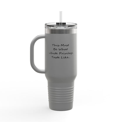 White Privilege Insulated Travel Mug, 40oz, Perfect Gift for Coffee Lovers, Road Trips, and Hands Off Protest Tumbler