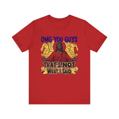 Thats Not What I Said Jesus Tee - Unisex Jersey Short Sleeve Shirt, Statement Tee, Gift for Activists, Casual Wear, Black History Month,