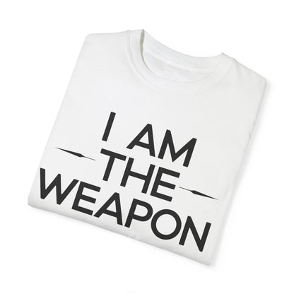 Unisex Garment-Dyed T-shirt - Motivational 'I Am The Weapon' Quote