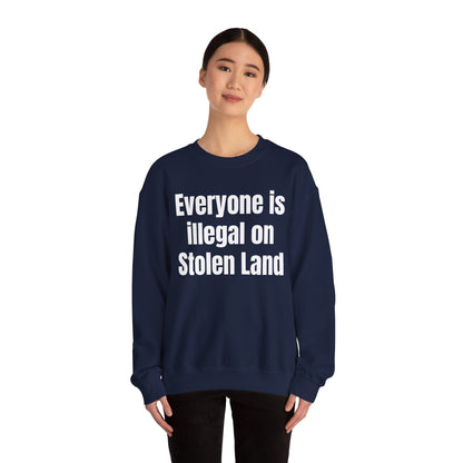 Everyone is illegal on Stolen Land Unisex Crewneck Sweatshirt, Summer Accessory, Economic Strike, Economic Black Out