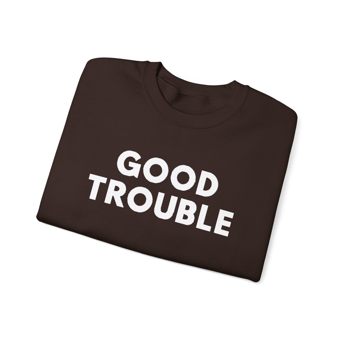 Good Trouble Crewneck Sweatshirt - Cozy Unisex Pullover for Activists, Perfect Gift for Birthdays, Holidays, Casual Wear