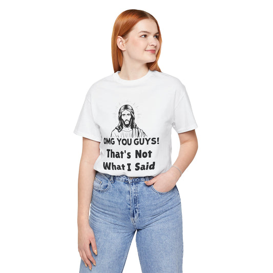 That's Not What I Said Jesus Tee - Unisex Jersey Short Sleeve Shirt, Statement Tee, Gift for Activists, Casual Wear, Hands Off Protest
