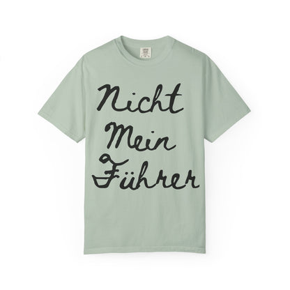 Nicht Mein Führer Unisex T-Shirt - Activism Tee