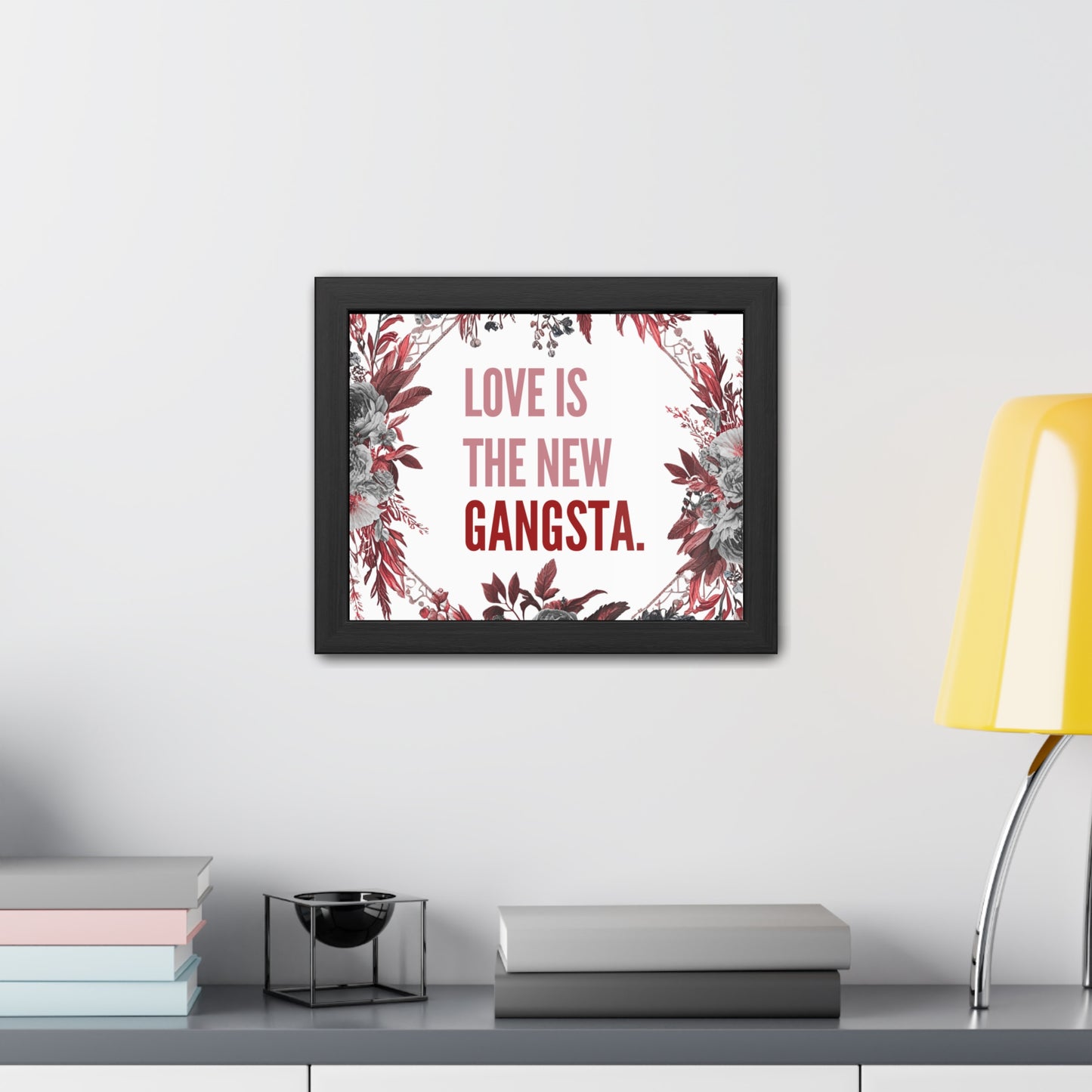 Framed Bouquet Poster - Love is the New Gangsta, Romantic Wall Art, Gift for Couples, Home Decor, Inspirational Print