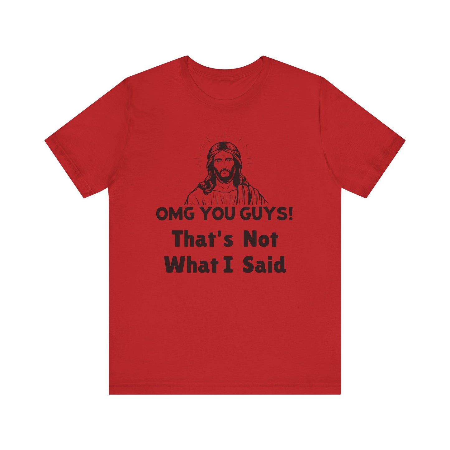 That's Not What I Said Jesus Tee - Unisex Jersey Short Sleeve Shirt, Statement Tee, Gift for Activists, Casual Wear, Hands Off Protest