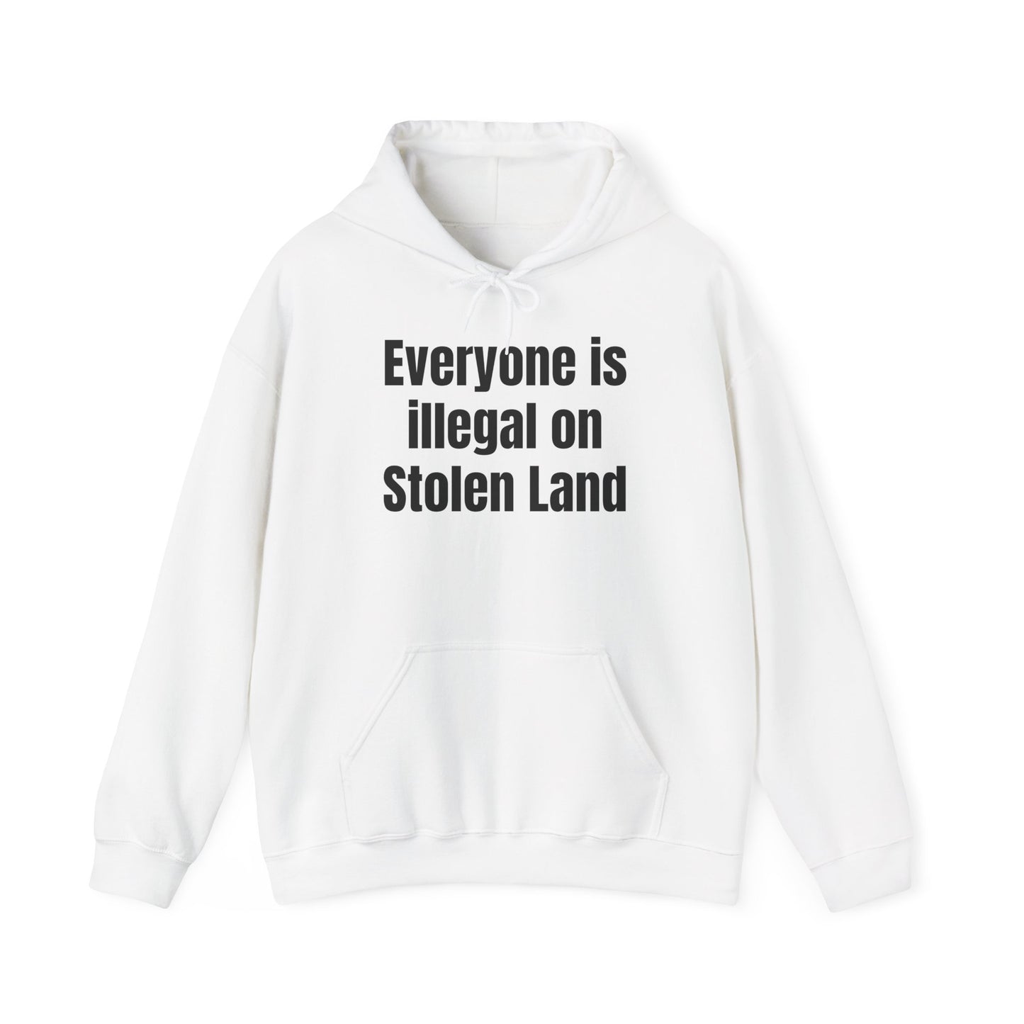 Everyone is illegal on Stolen Land  - Unisex Heavy Blend™ Hooded Sweatshirt