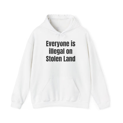 Everyone is illegal on Stolen Land  - Unisex Heavy Blend™ Hooded Sweatshirt