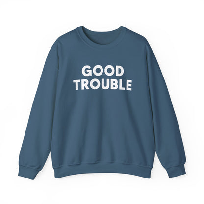 Good Trouble Crewneck Sweatshirt - Cozy Unisex Pullover for Activists, Perfect Gift for Birthdays, Holidays, Casual Wear