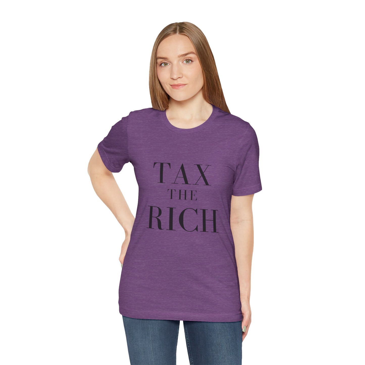 Tax The Rich Tee - Unisex Jersey Short Sleeve Shirt
