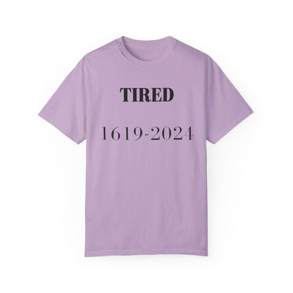 Tired  - Unisex Garment-Dyed T-shirt