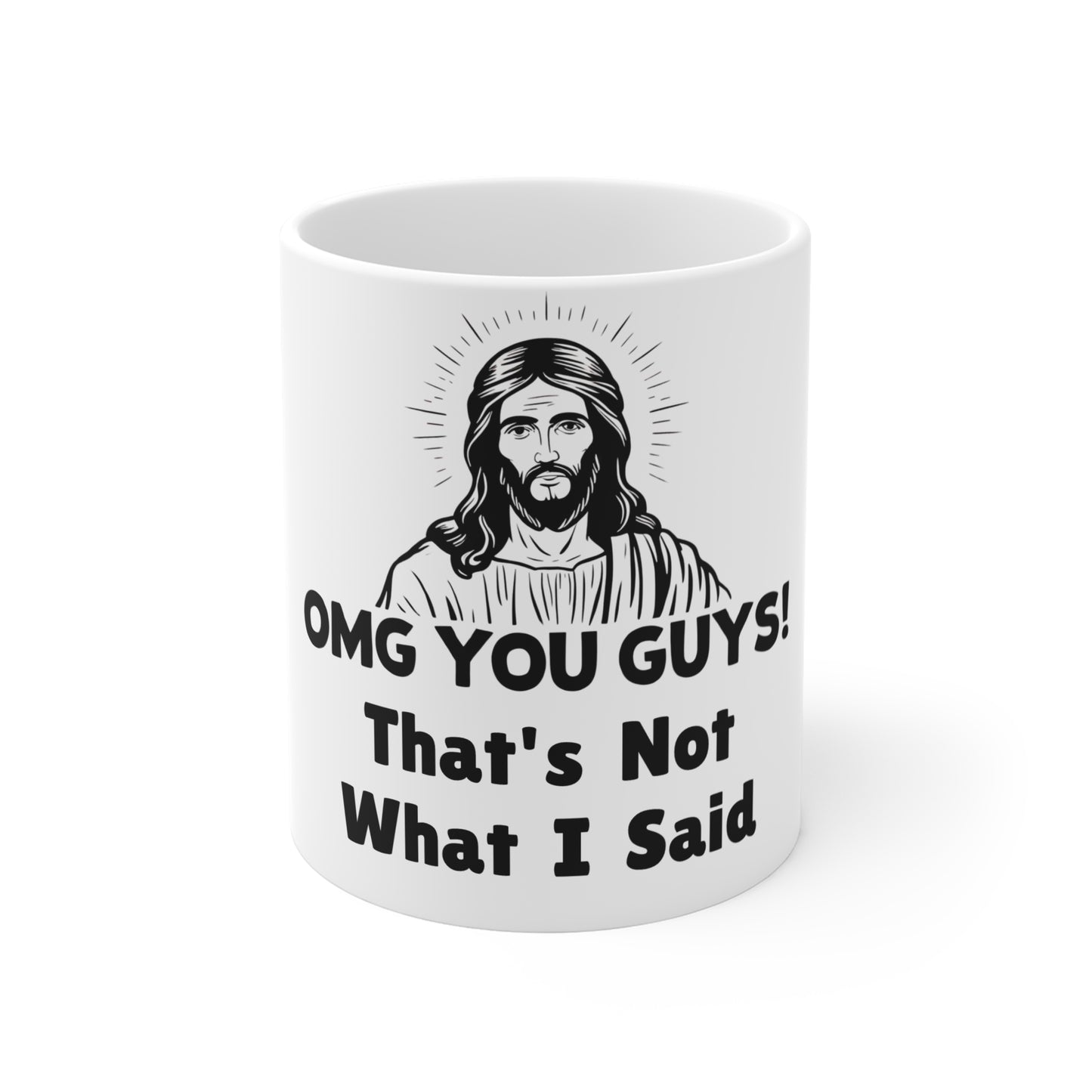 That's Not What I Said Jesus - Mug 11oz