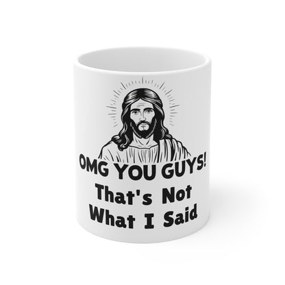That's Not What I Said Jesus - Mug 11oz
