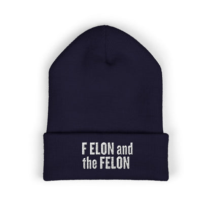 F ELON and the FELON Classic Cuffed Beanie, Embroidered Beanie Hat, Eco-Friendly Accessories, Winter Warm Hat, Political Headgear