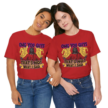 Thats Not What I Said Jesus Tee - Unisex Jersey Short Sleeve Shirt, Statement Tee, Gift for Activists, Casual Wear, Black History Month,