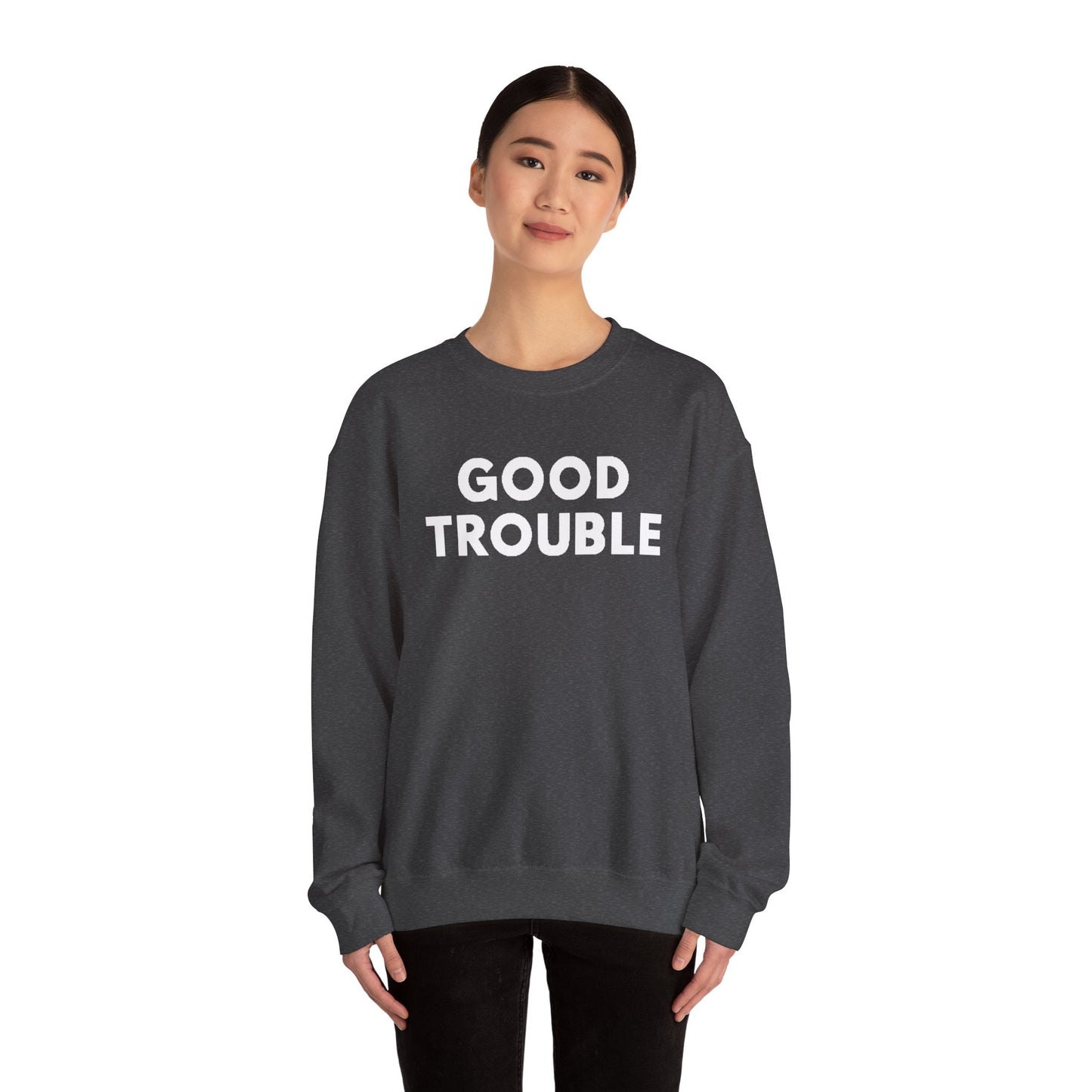Good Trouble Crewneck Sweatshirt - Cozy Unisex Pullover for Activists, Perfect Gift for Birthdays, Holidays, Casual Wear