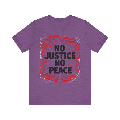 No Justice No Peace Tee - Unisex Jersey Short Sleeve Shirt, Statement Tee, Gift for Activists, Casual Wear, Hands Off Protest