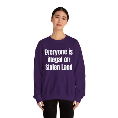 Everyone is illegal on Stolen Land Unisex Crewneck Sweatshirt, Summer Accessory, Economic Strike, Economic Black Out