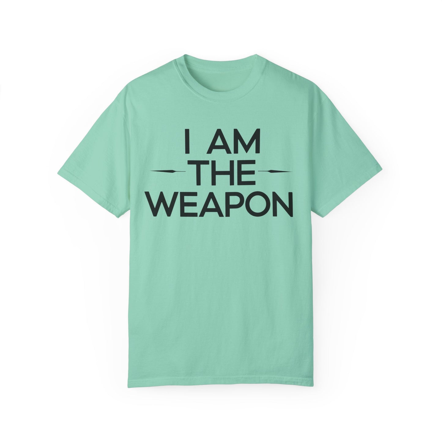 Unisex Garment-Dyed T-shirt - Motivational 'I Am The Weapon' Quote
