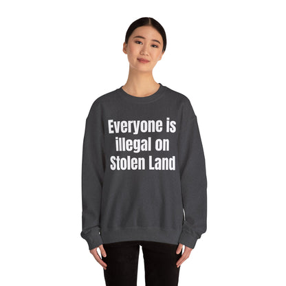 Everyone is illegal on Stolen Land Unisex Crewneck Sweatshirt, Summer Accessory, Economic Strike, Economic Black Out