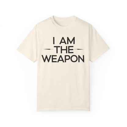 Unisex Garment-Dyed T-shirt - Motivational 'I Am The Weapon' Quote