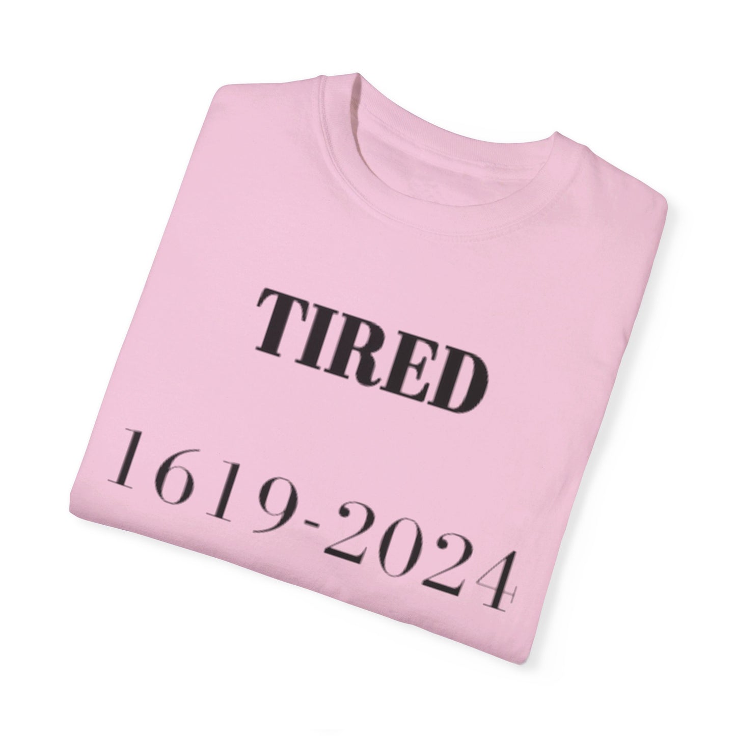 Tired  - Unisex Garment-Dyed T-shirt