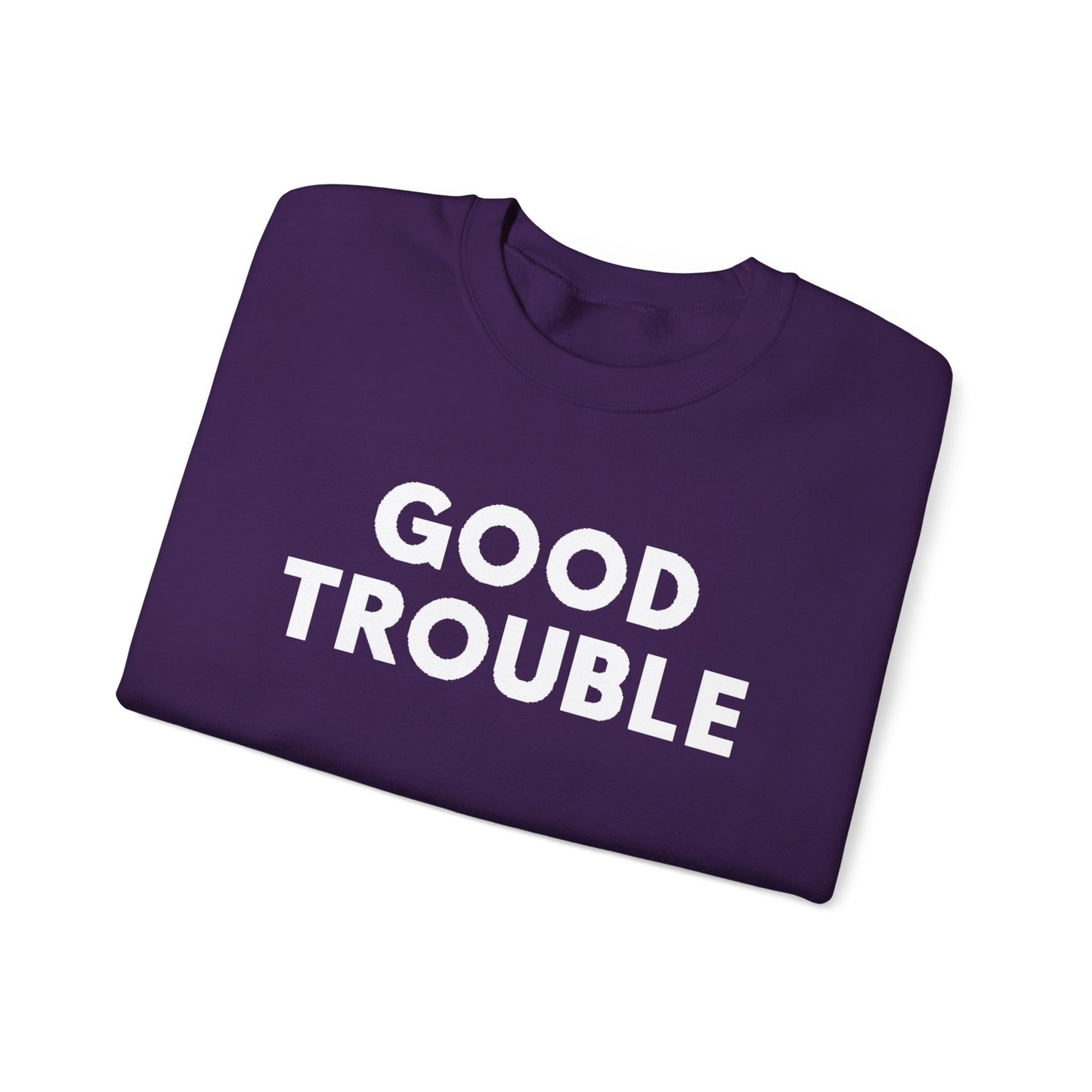 Good Trouble Crewneck Sweatshirt - Cozy Unisex Pullover for Activists, Perfect Gift for Birthdays, Holidays, Casual Wear