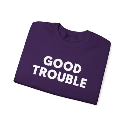 Good Trouble Crewneck Sweatshirt - Cozy Unisex Pullover for Activists, Perfect Gift for Birthdays, Holidays, Casual Wear