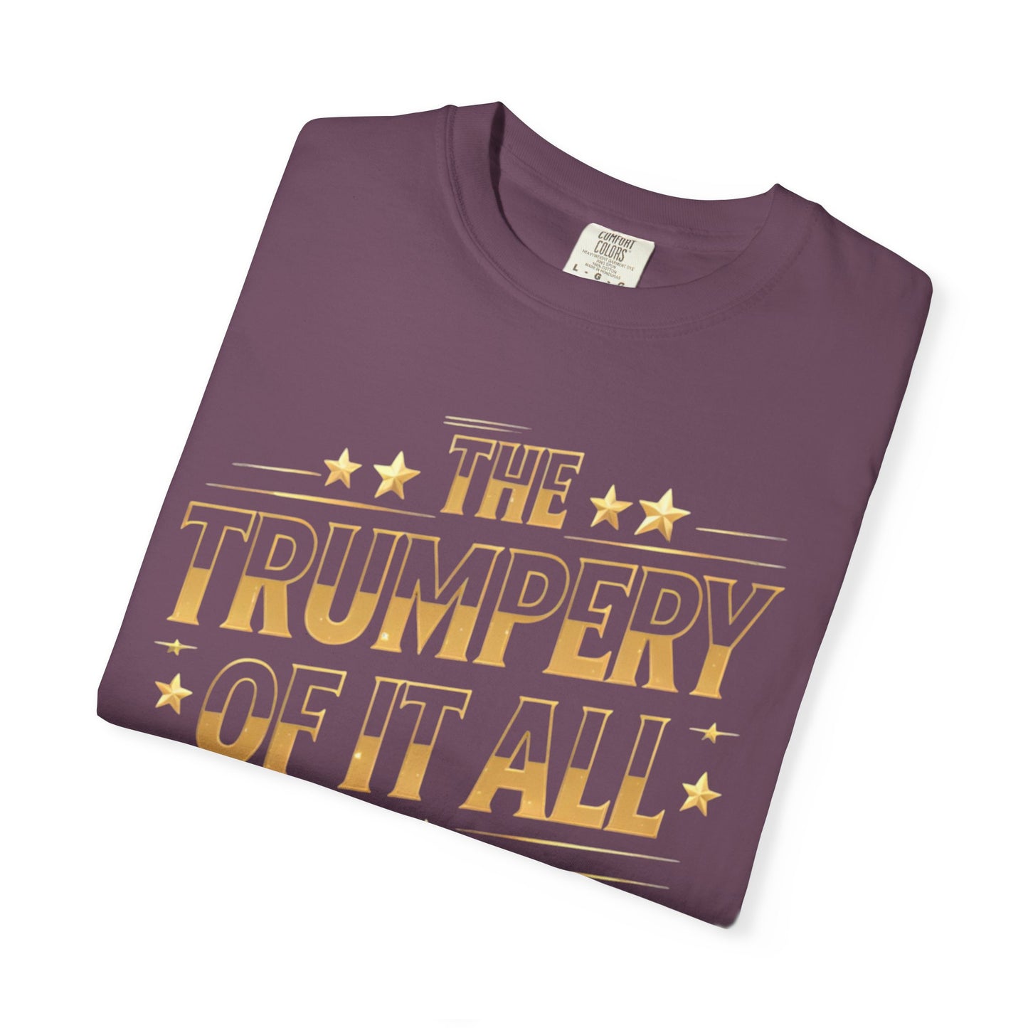 Trumpery - Unisex Garment-Dyed T-shirt