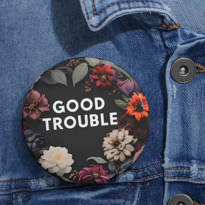 Good Trouble - Custom Pin Buttons