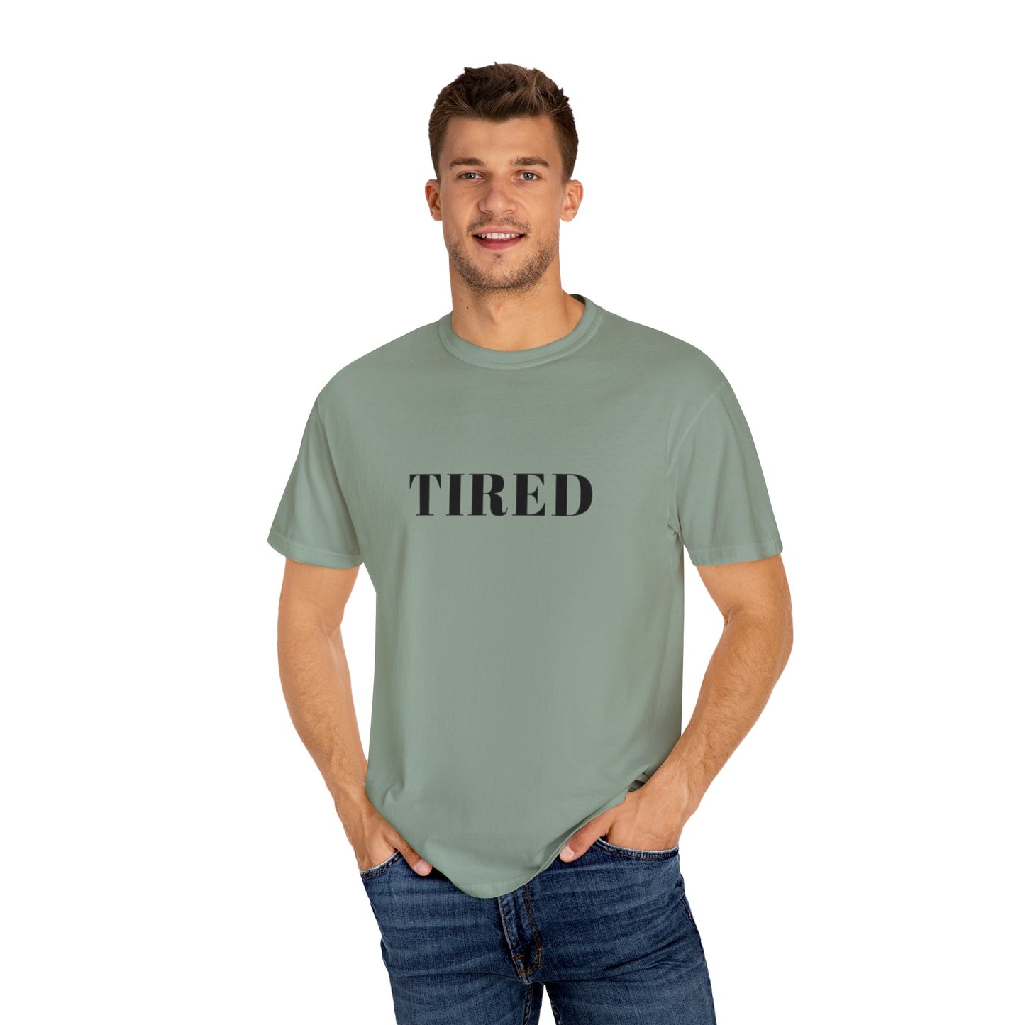 Tired  - Unisex Garment-Dyed T-shirt