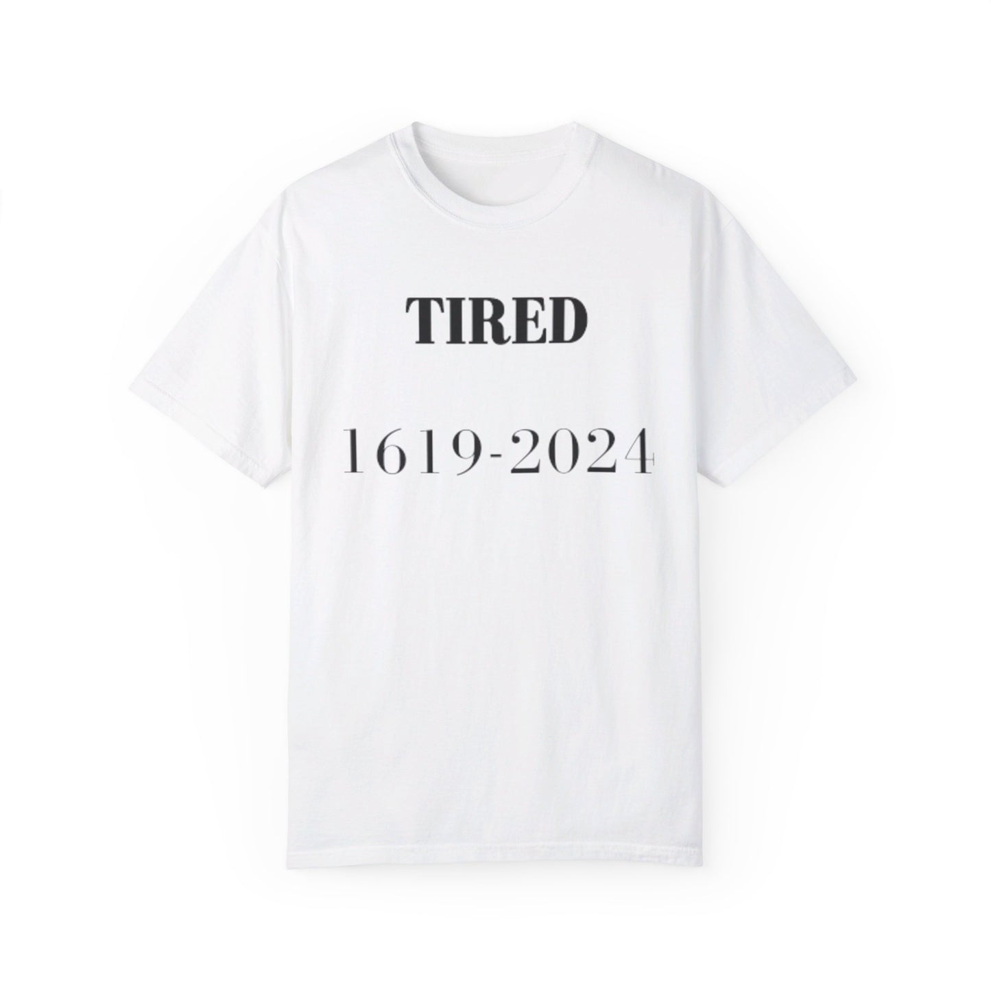 Tired  - Unisex Garment-Dyed T-shirt