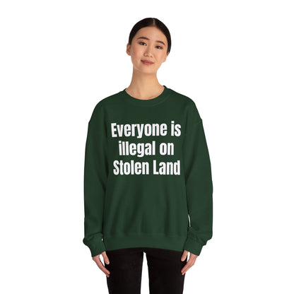 Everyone is illegal on Stolen Land Unisex Crewneck Sweatshirt, Summer Accessory, Economic Strike, Economic Black Out